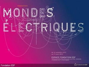 The Espace Fondation EDF spotlights the so-called simplicity of electric energy through an original exhibition open to the world...
From Wednesday 14 November 2012 to Sunday 17 March 2013
Espace Fondation EDF
Curator: Alain Beltran. Directeur de recherche au CNRS